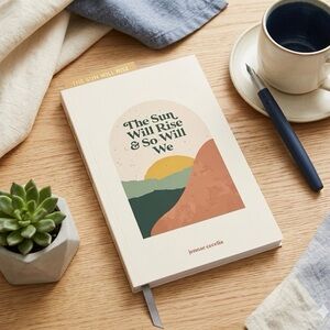 The Sun Will Rise and So Will We NWT New Inspirational / Poetry Book